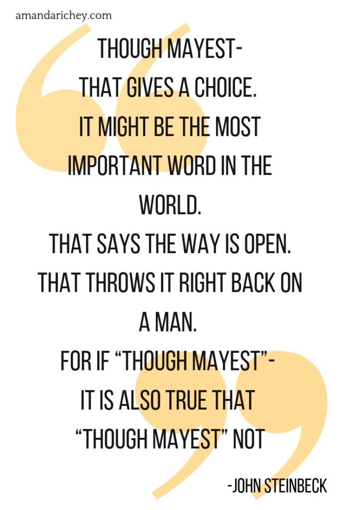 Though mayest that gives a choice. by John Steinbeck