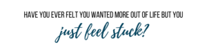 Gusty life coaching feeling stuck